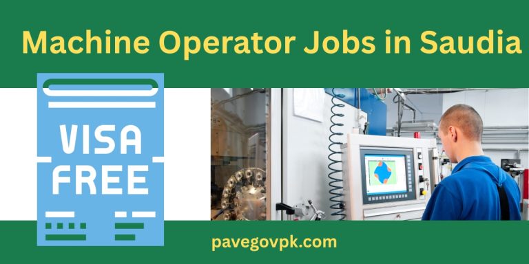 Machine Operator Jobs in Saudi Arabia for Pakistanis